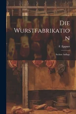 Die Wurstfabrikation