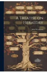 A Treatise on Heraldry