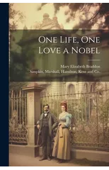 One Life, One Love a Nobel