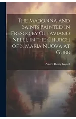 The Madonna and Saints Painted in Fresco by Ottaviano Nelli, in the Church of S. Maria Nuova at Gubb
