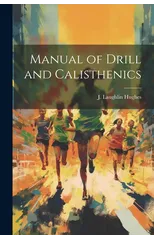 Manual of Drill and Calisthenics