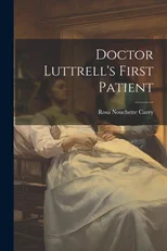 Doctor Luttrell's First Patient