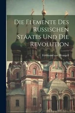 Die Elemente des russischen Staates und die Revolution