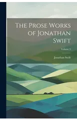 The Prose Works of Jonathan Swift; Volume 9