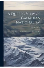 A Quebec View of Canadian Nationalism