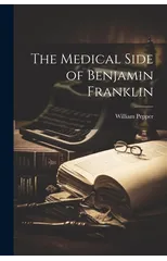 The Medical Side of Benjamin Franklin