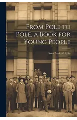 From Pole to Pole, a Book for Young People