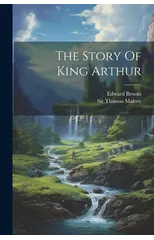 The Story Of King Arthur