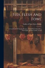 Fish, Flesh And Fowl