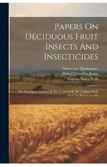 Papers On Deciduous Fruit Insects And Insecticides