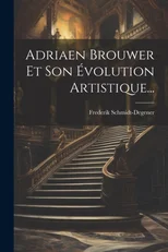 Adriaen Brouwer Et Son Evolution Artistique...