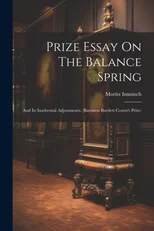 Prize Essay On The Balance Spring