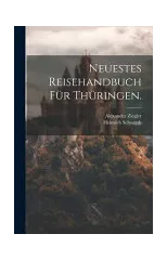 Neuestes Reisehandbuch fur Thuringen.