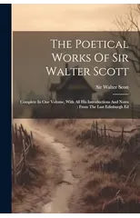The Poetical Works Of Sir Walter Scott