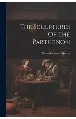 The Sculptures Of The Parthenon