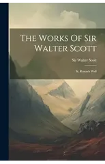 The Works Of Sir Walter Scott