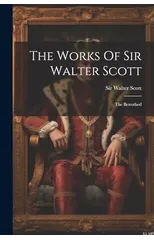 The Works Of Sir Walter Scott