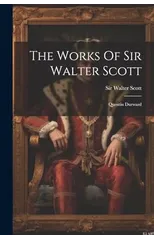 The Works Of Sir Walter Scott