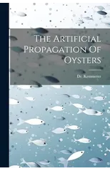 The Artificial Propagation Of Oysters