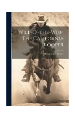 Will-o'-the-wisp, The California Trooper