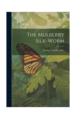 The Mulberry Silk-worm