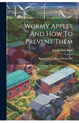 Wormy Apples And How To Prevent Them