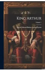 King Arthur; Volume 1