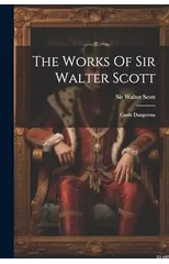 The Works Of Sir Walter Scott