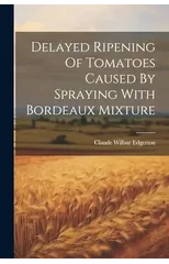 Delayed Ripening Of Tomatoes Caused By Spraying With Bordeaux Mixture