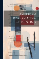 American Encyclopaedia Of Printing