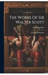 The Works Of Sir Walter Scott