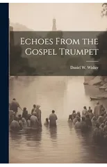 Echoes From the Gospel Trumpet