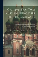 Captivity of Two Russian Princesses in the Caucasus