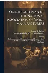 Objects and Plan of the National Association of Wool Manufacturers