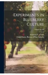 Experiments in Blueberry Culture; Volume no.193