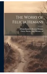 The Works of Felicia Hemans