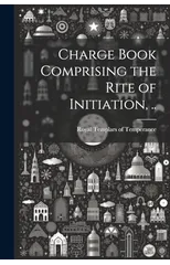 Charge Book Comprising the Rite of Initiation, ..