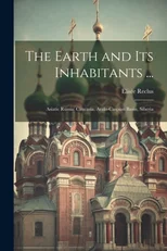 The Earth and Its Inhabitants ...