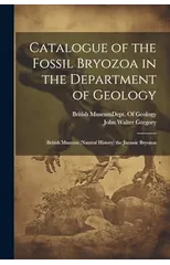 Catalogue of the Fossil Bryozoa in the Department of Geology