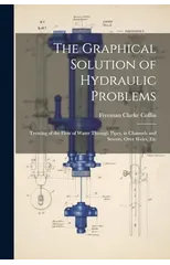 The Graphical Solution of Hydraulic Problems