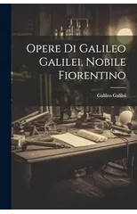 Opere Di Galileo Galilei, Nobile Fiorentino