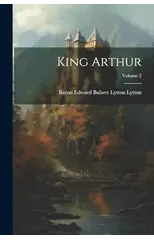 King Arthur; Volume 2