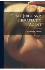 Grape Juice As A Therapeutic Agent