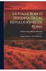 La Italia Roja O Historia De Las Revoluciones De Roma