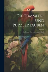Die Tummler- und Purzlertauben