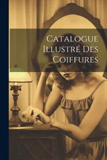 Catalogue Illustre Des Coiffures