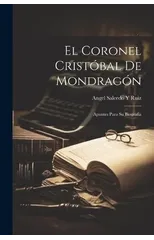 El Coronel Cristobal De Mondragon
