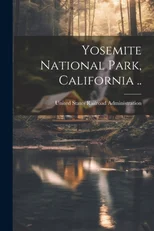 Yosemite National Park, California ..