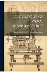 Catalogue of Wool Manufactures