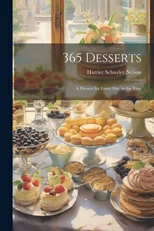 365 Desserts; a Dessert for Every day in the Year